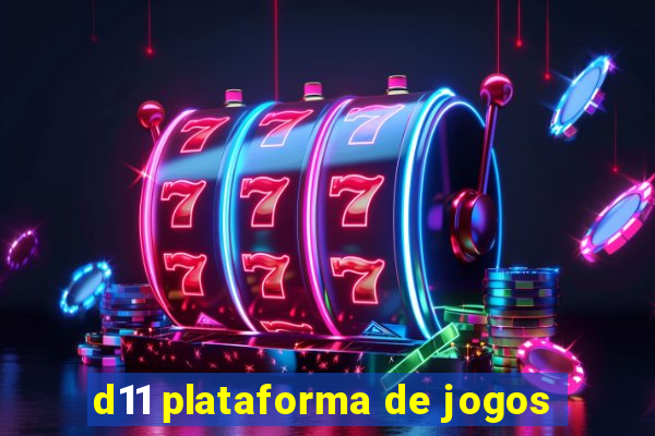 d11 plataforma de jogos